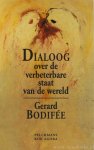 BODIFÉE, G. - Dialoog over de verbeterbare staat van de wereld.