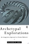 Richard M. Gray - Archetypal Explorations