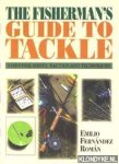 Fernandez-Roman, Emilio - The fisherman's guide to tackle. Essential hints, tactics and techniques