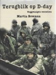 Martin Bowman - Terugblik op D-day