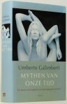 GALIMBERTI, U. - Mythen van onze tijd. De mens in het tijdperk van vooruitgang en techniek. Vertaald uit het Italiaans door Jeanne Crijns en Wilfried Dabekausen.