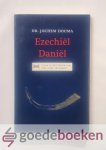Douma, Dr. Jochem - Ezechiel Daniel --- Serie: Gaan in het spoor van het Oude Testament, deel 8