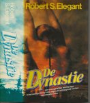 Elegant, Robert S. .. vertaald door Co de Groot - De Dynastie   .. Een overgetelijke familiesaga in het woelige Hong Kong tegen de achtergrond van het opkomende China  .