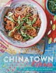 Lizzie Mabbott 128404 - Chinatown Kitchen From noodles to nuoc cham - delicious dishes from southeast asian ingredients