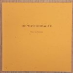 STRAATEN, PETER VAN. - De waterdrager.
