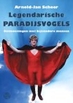 Arnold-Jan Scheer - Legendarische paradijsvogels