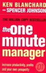Blanchard, Kenneth and Johnson, Spencer - The One Minute Manager; increase productivity, profits and your own prosperity