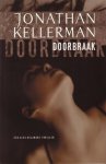Kellerman, J. - Doorbraak. Een Alex Delaware thriller