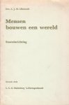 Alkemade, Dr. A.J.M. - Mensen bouwen een wereld. Staatsinrichting