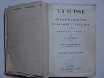 Baedeker, K.. - La Suisse et les parties limitrophes de la Savoie et de l'Italie. Manuel du voyageur. Avec 59 cartes, 13 plans et 11 panoramas.