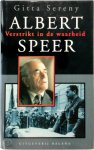 Gitta Sereny - Albert Speer Verstrikt in de waarheid