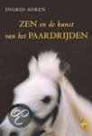 Soren, Ingrid. - Zen en de kunst van het paardrijden