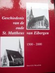 E.H. Wesselink - "Geschiedenis van de oude Sint Mattheus van Eibergen 1500 - 2000"