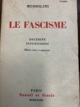 MUSSOLINI, B., - Le Fascisme. Doctrine. Institutions.