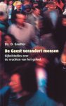 Grutter, Ds. D. - De Geest verandert mensen. Bijbelstudies over de vruchten van het geloof