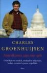 Charles Groenhuijsen - AMERIKANEN ZIJN NIET GEK / over Bush en baseball, misdaad en miljonairs, kerken en casinos porno en politiek