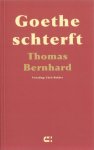 Bernhard, Thomas - Goethe Schterft. Vertellingen. Bernhard, Thomas - Goethe Schterft. Vertellingen.