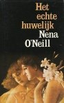 O`Neill, Nena - Het echte huwelijk. Over bepaalde constanten in het huwelijk.