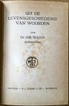 Walch, Jan (Boekenwurm) - Uit de levensgeschiedenis van woorden