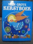 Diverse auteurs/illustratoren - Mijn grote Kerstboek - Verhaaltjes- Kerstgedichten- Kerstliedjes-Recepten Diverse auteurs/illustratoren - Mijn grote Kerstboek - Verhaaltjes- Kerstgedichten- Kerstliedjes-Recepten