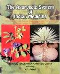 Nagendra Nath Sen Gupta - The Ayurvedic System of Indian Medicine, Or, An Exposition, in English, of Hindu Medicine as Occuring in Charak, Suśruta, Bāgbhaṭa and Other Authoritative Sanskrit Works, Ancient and Modern 3 volumes