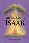 SCHUITENMAKER, ELISE / BARROS, TRESI - Mijn naam is Isaac SCHUITENMAKER, ELISE / BARROS, TRESI - Mijn naam is Isaac