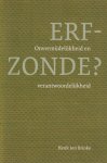 Brinke, Henk ten - Erfzonde? Onvermijdelijkheid en verantwoordelijkheid