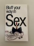 Webb, Tim & Brewer, Sarah - Bluff your way in Sex. The Bluffer's Guide