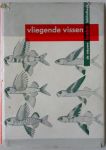 Mohr Erna, vert. Burgt v.d. G.  Illustrator : Mohr - Vliegende vissen. Met 50 afbeeldingen