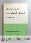Macleod D.D., Principal John - By-paths of Highland Church History --- Edited by Professor G.N.M. Collins Macleod D.D., Principal John - By-paths of Highland Church History --- Edited by Professor G.N.M. Collins