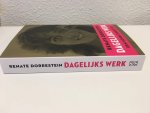 Dorrestein, Renate - Dagelijks werk / Een schrijversleven