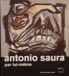 - - Antonio Saura par lui-meme.