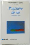 DUVE, CHRISTIAN DE. - Poussiere de vie. Une histoire du vivant. Traduit de l'anglais par Anne Bucher et Jean-Mathieu Luccioni.