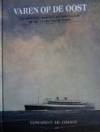 Groot, Edward.P. de - Varen op de Oost /  incidenten, rampen en nostalgie op de vaart naar Indië