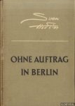 Hedin, Sven - Ohne Auftrag in Berlin