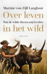 Martine van Zijll Langhout 247534 - Over leven in het wild Wat de wilde dieren mij leerden