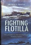 Smith, Peter C. - Fighting Flotilla: RN Laforey Class Destroyers in World War II