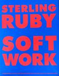 Myers-Szupinska, Julian - Sterling Ruby - Soft Work