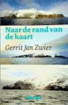Zwier, G.J. - Naar de rand van de kaart Reis door Patagonië en langs Zuid-Atlantische eilanden