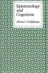 Alvin I. Goldman - Epistemology and Cognition