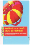 Bolles, R.N. - Welke kleur heeft jouw parachute ? 2007/2008 / een praktisch handboek voor werkzoekers en carrièreplanners