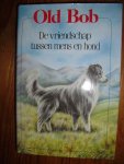Ollivant, Alfred - Old Bob. De vriendschap tussen mens en hond