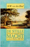 H.W. van den Doel - De stille macht Het Europese binnenlands bestuur op Java en Madoera, 1808-1942