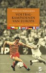 Herwaarden, Zeger van - Voetbalkampioenen van Europa -De EK-historie van 1960-2008