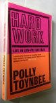 Toynbee, Polly - Hard Work - Life in low-pay Britain