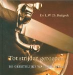 L.W.Ch. Ruijgrok - Tot strijden geroepen