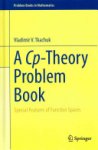 Vladimir V. Tkachuk - A Cp-Theory Problem Book