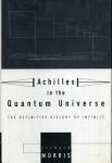 Morris, Richard - Achilles in the Quantum Universe: The Definitive History of Infinity