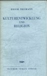 Neumann, Erich - Kulturentwicklung und Religion.
