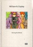 COPLEY, William N. - Klaus Gerrit FRIESE - William N. Copley. Among Ourselves. Texts by Stephan Berg and William N. Copley.